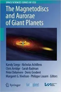 The Magnetodiscs and Aurorae of Giant Planets (repost)