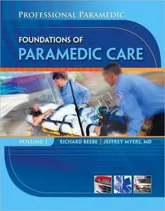 Paramedic Professional, Volume I: Foundations of Paramedic Care