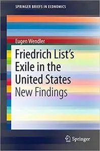 Friedrich List’s Exile in the United States: New Findings (Repost)