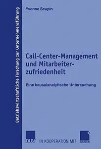Call-Center-Management und Mitarbeiterzufriedenheit: Eine kausalanalytische Untersuchung (Repost)