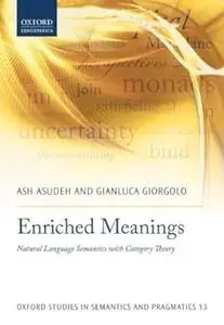 Enriched Meanings: Natural Language Semantics with Category Theory (Repost)