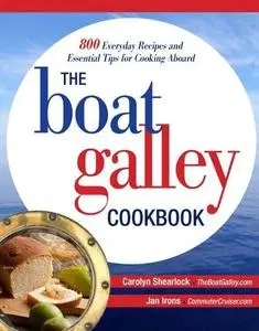 The Boat Galley Cookbook: 800 Everyday Recipes and Essential Tips for Cooking Aboard (repost)