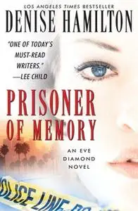 «Prisoner of Memory» by Denise Hamilton