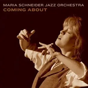 Maria Schneider Jazz Orchestra - Coming About (1996, remastered 2008)