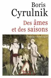 Boris Cyrulnik, "Des âmes et des saisons"
