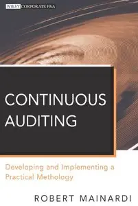 Harnessing the Power of Continuous Auditing: Developing and Implementing a Practical Methodology (repost)