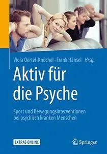 Aktiv für die Psyche: Sport und Bewegungsinterventionen bei psychisch kranken Menschen