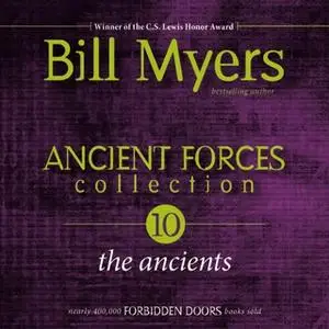 «Ancient Forces Collection: The Ancients» by Bill Myers