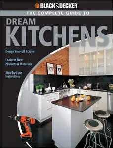 The Complete Guide to Dream Kitchens
