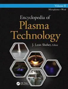 Encyclopedia of Plasma Technology - Volume Two