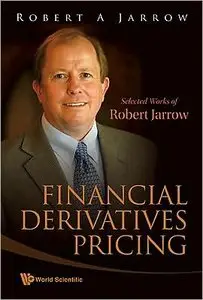 Financial Derivatives Pricing: Selected Works of Robert Jarrow