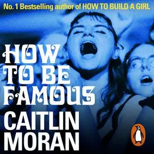 «How to be Famous» by Caitlin Moran