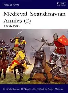 Medieval Scandinavian Armies (2): 1300-1500 (Men-at-Arms Series 399)