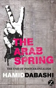 The Arab Spring: The End of Postcolonialism (repost)