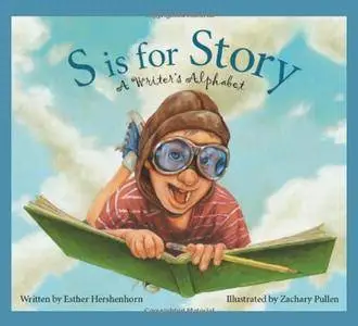 S is for Story: A Writer's Alphabet (Alphabet Books (Sleeping Bear Press))