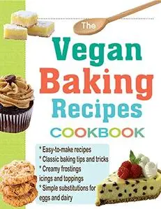 The Vegan Baking Recipes Cookbook For The Holiday: All-Time Best Cooking Holidays