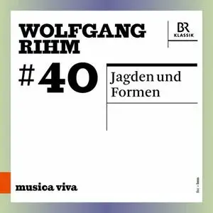 Bavarian Radio Symphony Orchestra & Franck Ollu - Wolfgang Rihm, Vol. 40 (2022) [Official Digital Download]