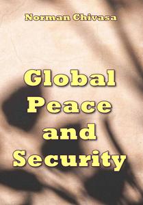 "Global Peace and Security" ed. by Norman Chivasa