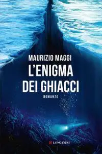 Maurizio Maggi - L'enigma dei ghiacci (Repost)