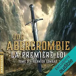 Joe Abercrombie, "Dernier Combat - La Première loi 3"