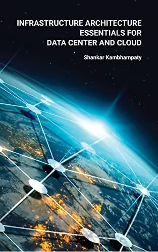 Infrastructure Architecture Essentials for Data Center and Cloud
