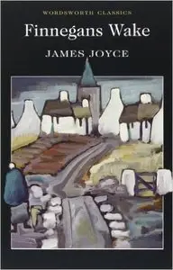 James Joyce - Finnegans Wake (Wordsworth Classics)