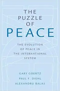 The Puzzle of Peace: The Evolution of Peace in the International System