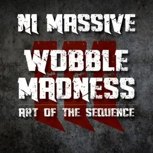 Wobble Madness Vol.3 Art Of The Sequence For Ni MASSiVE