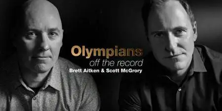 Olympians Off the Record: Brett Aitken and Scott McGory (2016)