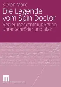 Die Legende vom Spin Doctor: Regierungskommunikation unter Schröder und Blair (Repost)