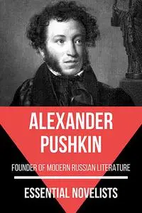 «Essential Novelists – Alexander Pushkin» by Alexander Pushkin, August Nemo