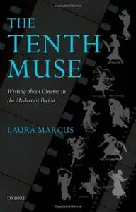 The Tenth Muse: Writing about Cinema in the Modernist Period