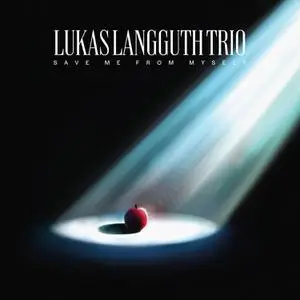 Lukas Langguth Trio - Save Me from Myself (2022) [Official Digital Download 24/96]