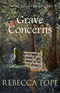 «Grave Concerns» by Rebecca Tope