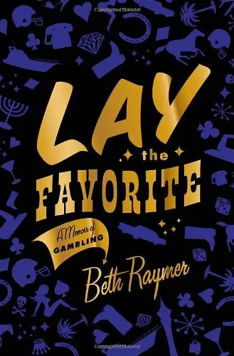 Lay the Favorite: A Memoir of Gambling