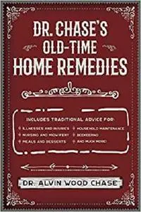 Dr. Chase's Old-Time Home Remedies