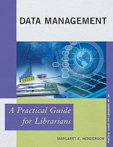 Data Management: A Practical Guide for Librarians