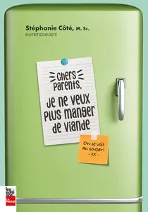 Stéphanie Côté, "Chers parents, je ne veux plus manger de viande"