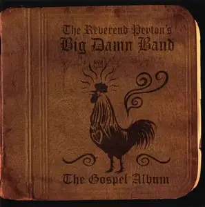 The Reverend Peyton's Big Damn Band - 3 Albums (2006-2011)