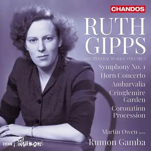 Rumon Gamba, BBC Philharmonic - Ruth Gipps: Orchestral Works, Volume 3 (2025)