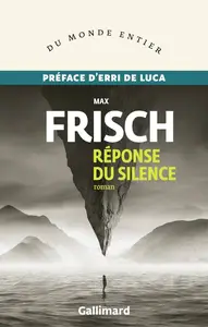 Max Frisch - Réponse du silence