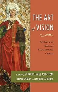 The Art of Vision: Ekphrasis in Medieval Literature and Culture