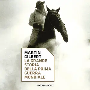 «La grande storia della prima guerra mondiale» by Martin Gilbert