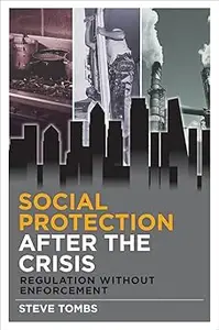 Social Protection after the Crisis: Regulation without Enforcement