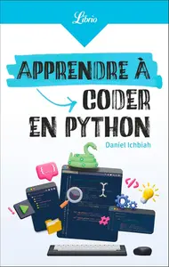 Daniel Ichbiah, "Apprendre à coder en Python"