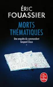 Éric Fouassier, "Une enquête du commandant Gaspard Cloux, tome 1 : Morts thématiques"