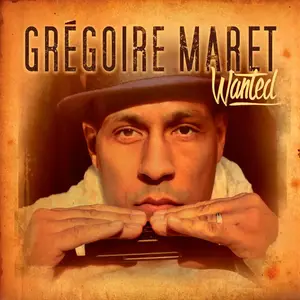 Gregoire Maret - Wanted (2016) [Official Digital Download]