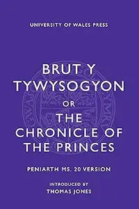 Brut y Tywysogion or The Chronicle of the Princes: Peniarth MS. 20 Version