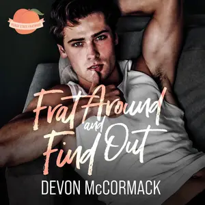 Frat Around and Find Out: Peach State Fratbros