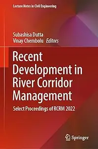 Recent Development in River Corridor Management: Select Proceedings of RCRM 2022